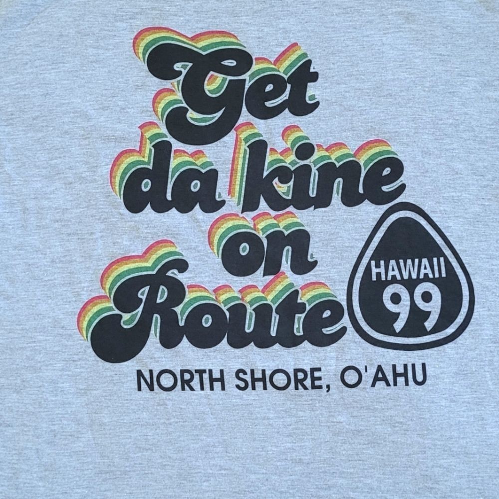 Route 99 Hawaii🌺 "Get da kine on Route 99" Graphic Tee👕 - NWT - Picture 3 of 13